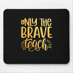 Geschenke Lehrer Nur der tapfere Lehrer Mousepad