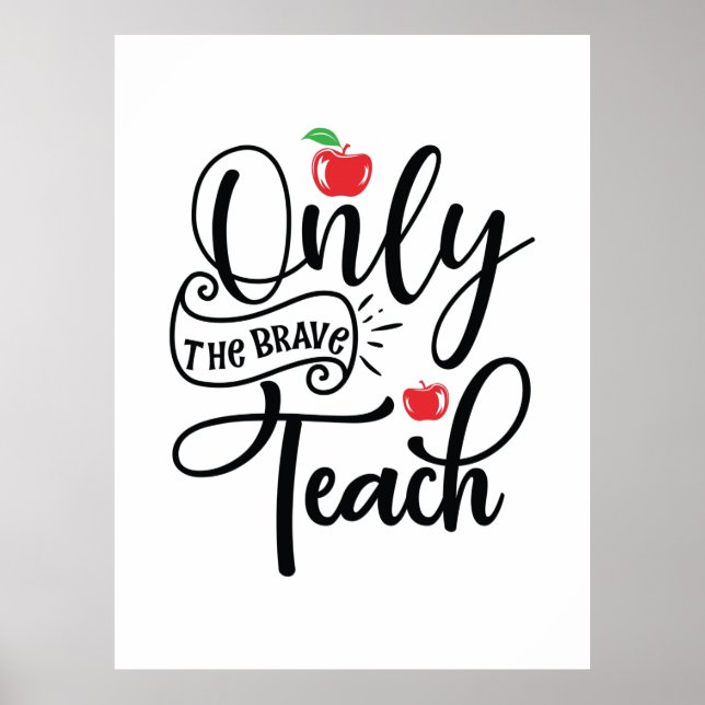 Geschenke Lehrer | Nur der tapfere Lehrer Poster (Vorne)