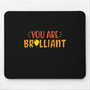 Geschenke Lehrer   Sie sind brillant Mousepad