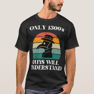 Geschenke zur Geschichte des 14. Jahrhunderts Lust T-Shirt
