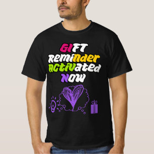 Geschenkerinnerung AKTIVIERT JETZT T-Shirt