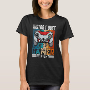 GESCHICHTE BUFF by Day Gamer by Night Meme für Gam T-Shirt