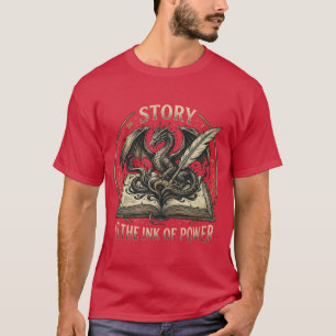 Geschichte ist die Tinte der Macht - Fantasy-Drach T-Shirt