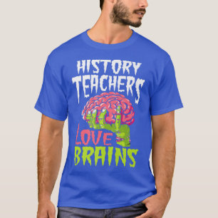 Geschichtslehrer Liebe Brains Zombie Lehrerschule T-Shirt