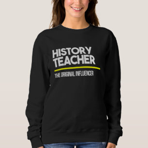 Geschichtslehrer Original Influencer High Middle S Sweatshirt