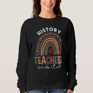 Geschichtslehrer wir machen es alle Schule Regenbo Sweatshirt