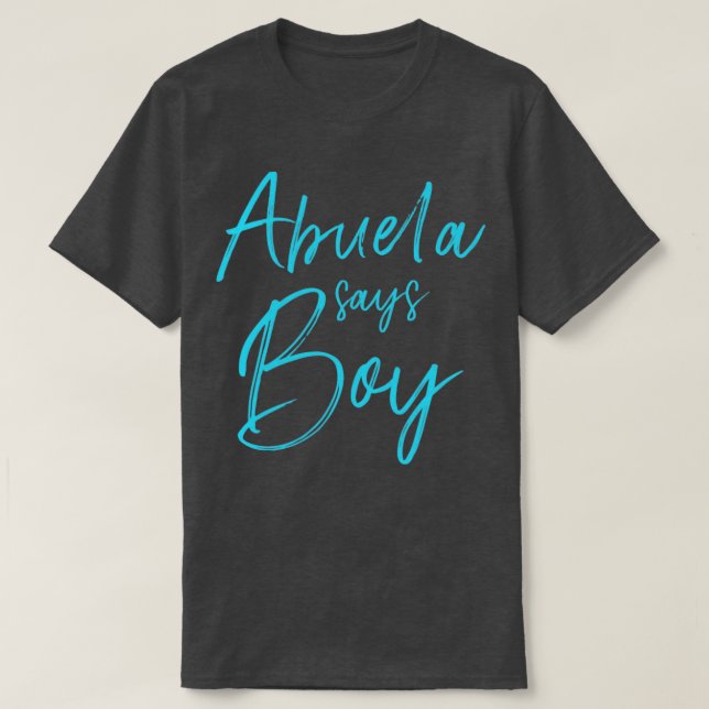 Geschlecht enthüllt Abuela sagt, Junge passt Famil T-Shirt (Design vorne)