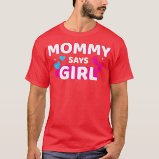 Geschlecht enthüllt Mama sagt Mädchen, die Familie T-Shirt