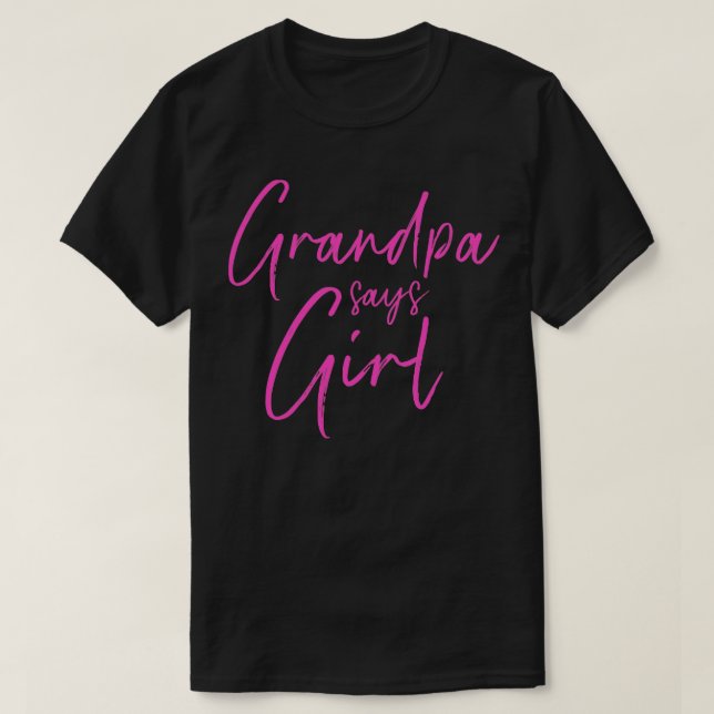Geschlecht enthüllt Opa sagt Mädchen, die Familie  T-Shirt (Design vorne)