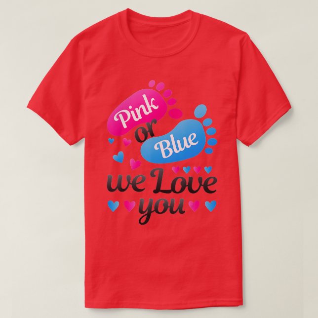 Geschlecht offen Rosa oder Blau Wir Liebe Ihnen We T-Shirt (Design vorne)