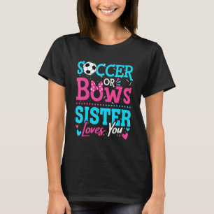 Geschlecht offenbaren Fußball oder Bögen Schwester T-Shirt