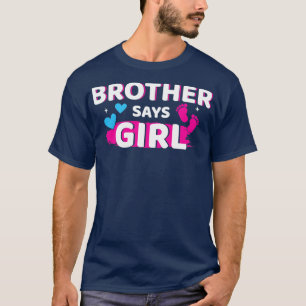 Geschlecht offenbart Bruder sagt Mädchen, die Fami T-Shirt