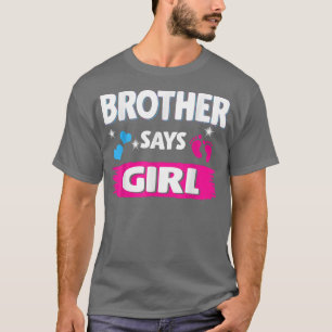Geschlecht offenbart Bruder sagt Mädchen, die Fami T-Shirt
