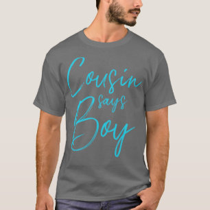 Geschlecht offenbart Cousin sagt Junge passend Fam T-Shirt