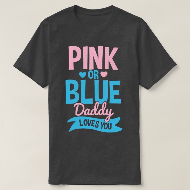 Geschlecht offenbart Daddy Vater rosa oder blau 2 T-Shirt (Design vorne)