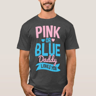 Geschlecht offenbart Daddy Vater rosa oder blau 2 T-Shirt