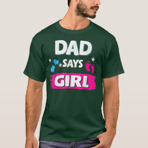 Geschlecht offenbart Vater sagt Mädchen, die Famil T-Shirt