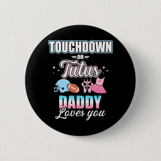 Geschlecht: Touchdowns oder Tutus-Daddy-Matching Button