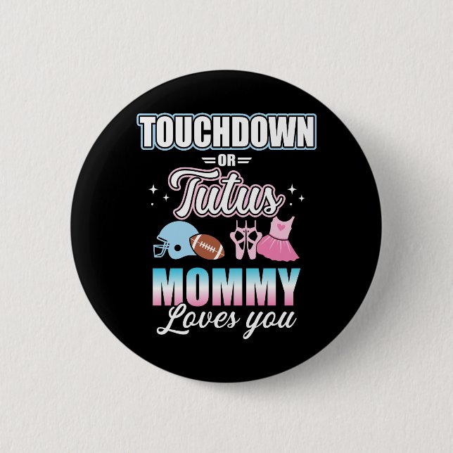 Geschlecht: Touchdowns oder Tutus Mami Baby Party Button (Vorderseite)