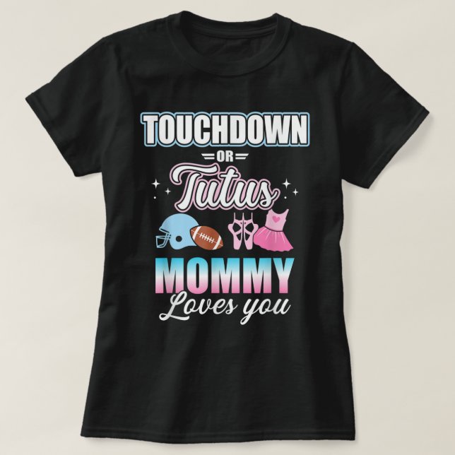 Geschlecht: Touchdowns oder Tutus mommy Matching b T-Shirt (Design vorne)