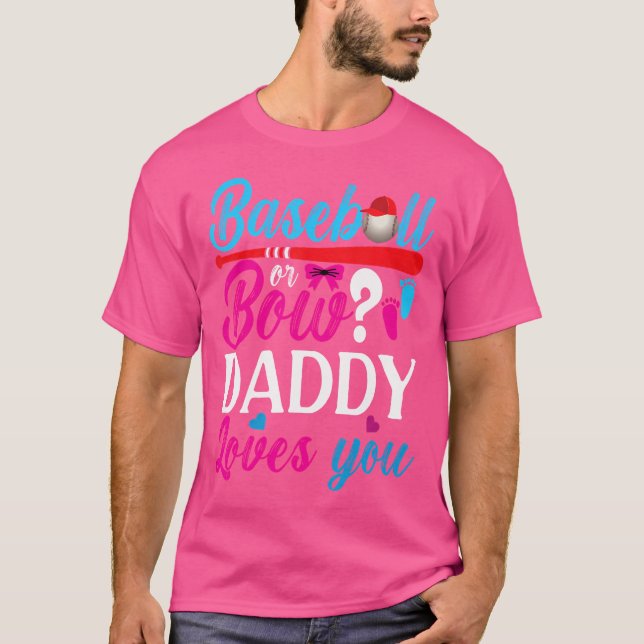 Geschlecht zeigen Baseball oder Bow Daddy Lieben S T-Shirt (Vorderseite)