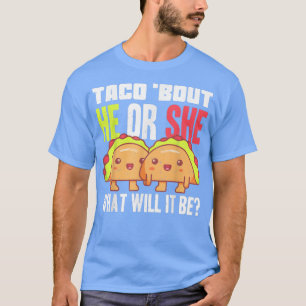 Geschlecht zeigen, dass er oder sie Taco Baby Show T-Shirt