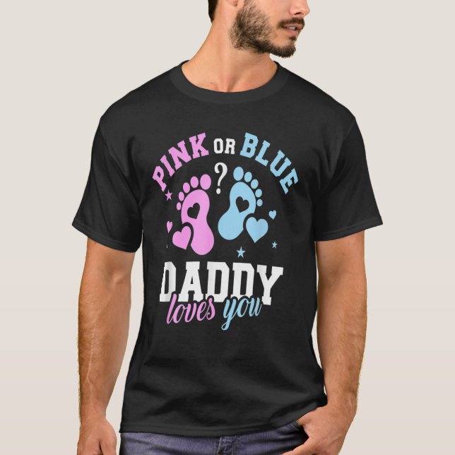Geschlecht zeigen rosa oder blaue Daddy Lieben Sie T-Shirt (Vorderseite)