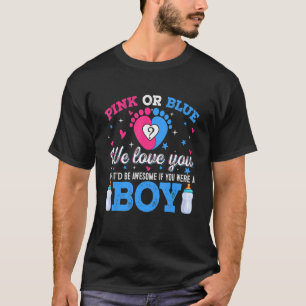 Geschlecht zeigen rosa oder blaue Liebe Sie aber P T-Shirt