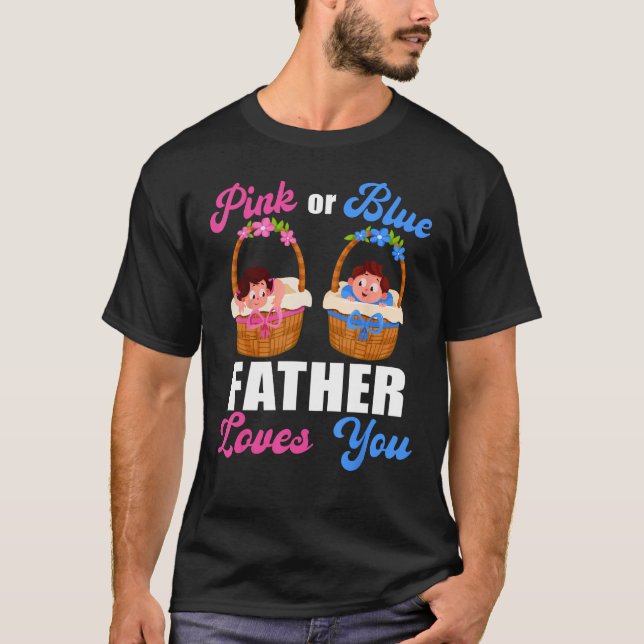 Geschlecht zeigen rosa oder blaue Vater Lieben Sie T-Shirt (Vorderseite)