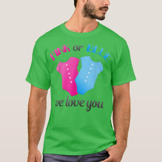 Geschlechterenthüllung Rosa oder Blau Wir lieben d T-Shirt