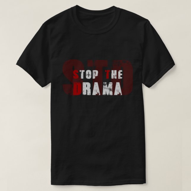 Geschlechtskrankheit - Stoppen Sie das Drama - T-Shirt (Design vorne)