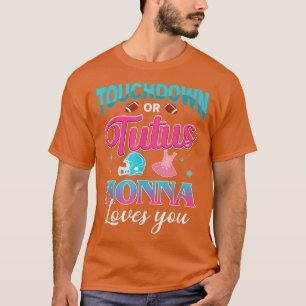Geschlechtsspezifische Touchdown oder Tutus Nonna T-Shirt