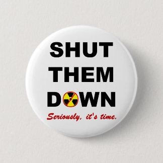 Geschlossen ihnen hinunter Anti-Kernwaffe Slogan Button