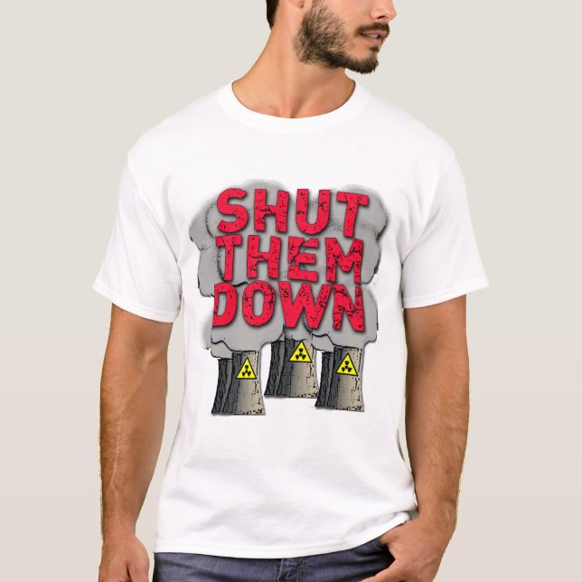 GESCHLOSSEN IHNEN HINUNTER nukleares T-Shirt (Vorderseite)