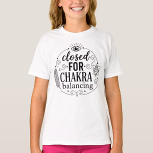 Geschlossen wegen Chakren-Ausgleichs T-Shirt