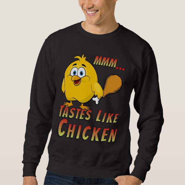 Geschmäcker wie Huhn Sweatshirt (Vorderseite)