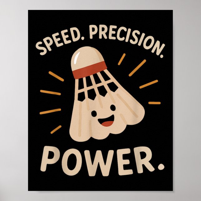 Geschwindigkeit. Genauigkeit. Power. - Badminton P Poster (Vorne)