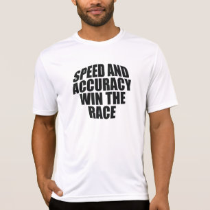 GESCHWINDIGKEIT UND GENAUIGKEIT GEWINNEN DEN RACE. T-Shirt