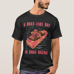 Geschwindigkeitsboot-Drag-Racing-Powerboot-Rennspo T-Shirt