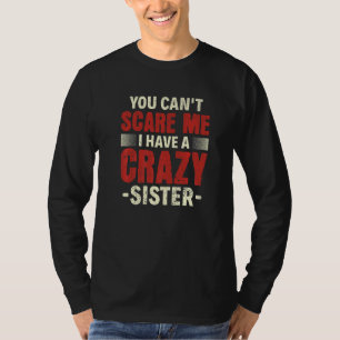 Geschwister Bruder Du kannst mich nicht erschrecke T-Shirt