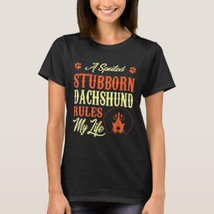 Geschworene stubborne Dackel regiert mein Leben T-Shirt