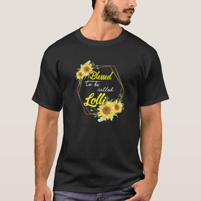Gesegnet, als Lolli Sonnenblume Lolli Mütter genan T-Shirt (Vorderseite)