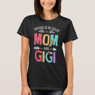 Gesegnet, als Mama und Gigi Oma Mütter bezeichnet  T-Shirt