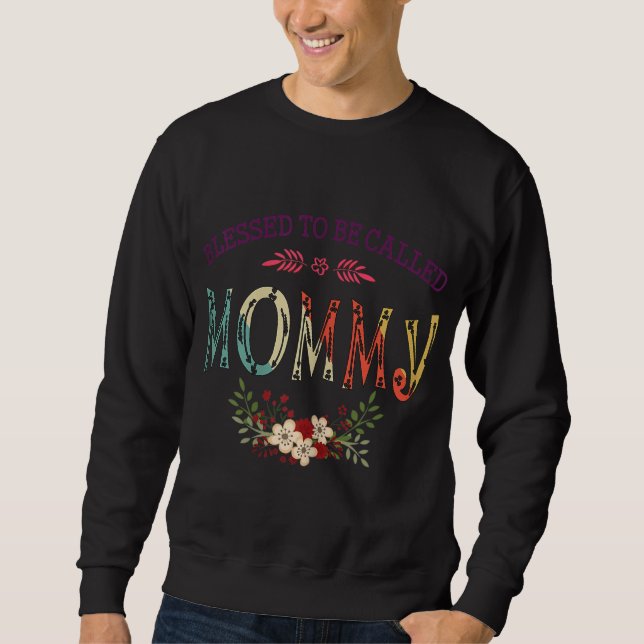 Gesegnet, als Mommy Floral Funny Mother's D bezeic Sweatshirt (Vorderseite)