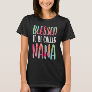 Gesegnet, als Tag der Mutter Nana genannt zu werde T-Shirt