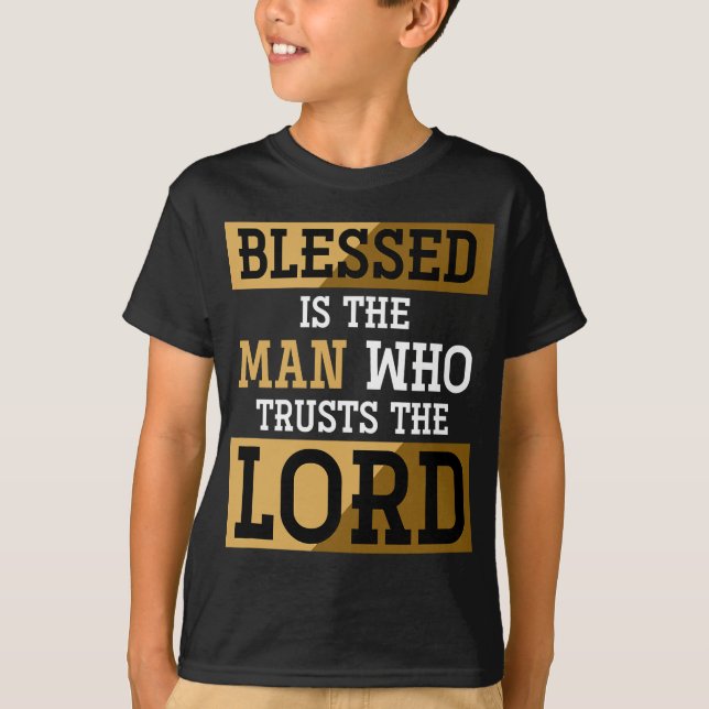 Gesegnet ist der Mann, der dem Herrn, Jesus Chris, T-Shirt (Vorderseite)
