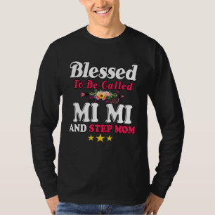 Gesegnet, MiMi und Stiefmutter genannt zu werden T-Shirt
