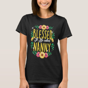 Gesegnet, Oma Blumen Nanny Mütter genannt zu werde T-Shirt