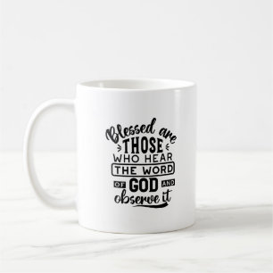 Gesegnet sind diejenigen, die das Wort Gottes höre Kaffeetasse