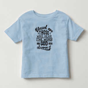 Gesegnet sind diejenigen, die das Wort Gottes höre Kleinkind T-shirt